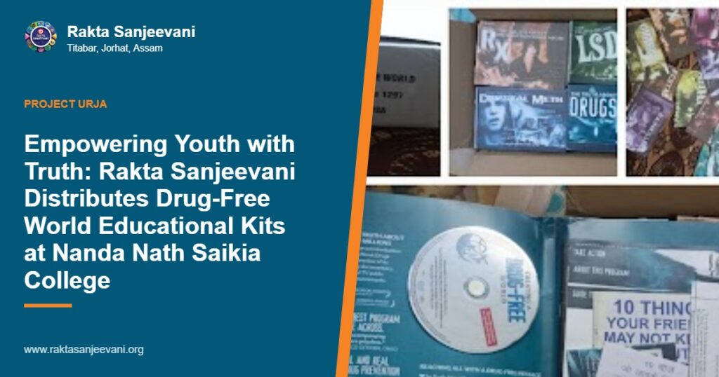 Empowering Youth with Truth: Rakta Sanjeevani Distributes Drug-Free World Educational Kits at Nanda Nath Saikia College