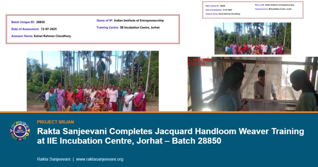 Rakta Sanjeevani Completes Jacquard Handloom Weaver Training at IIE Incubation Centre, Jorhat – Batch 28850
