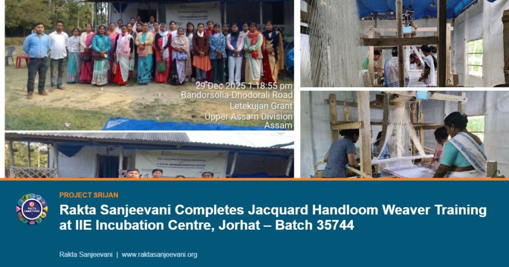 Rakta Sanjeevani Completes Jacquard Handloom Weaver Training at IIE Incubation Centre, Jorhat – Batch 35744