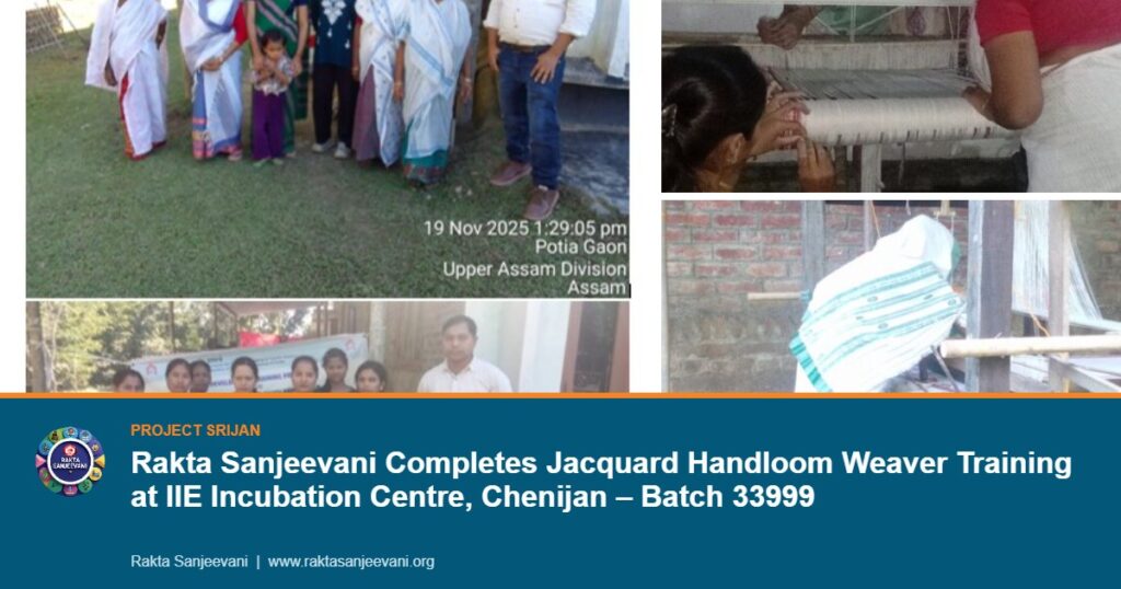 Rakta Sanjeevani Completes Jacquard Handloom Weaver Training at IIE Incubation Centre, Chenijan – Batch 33999