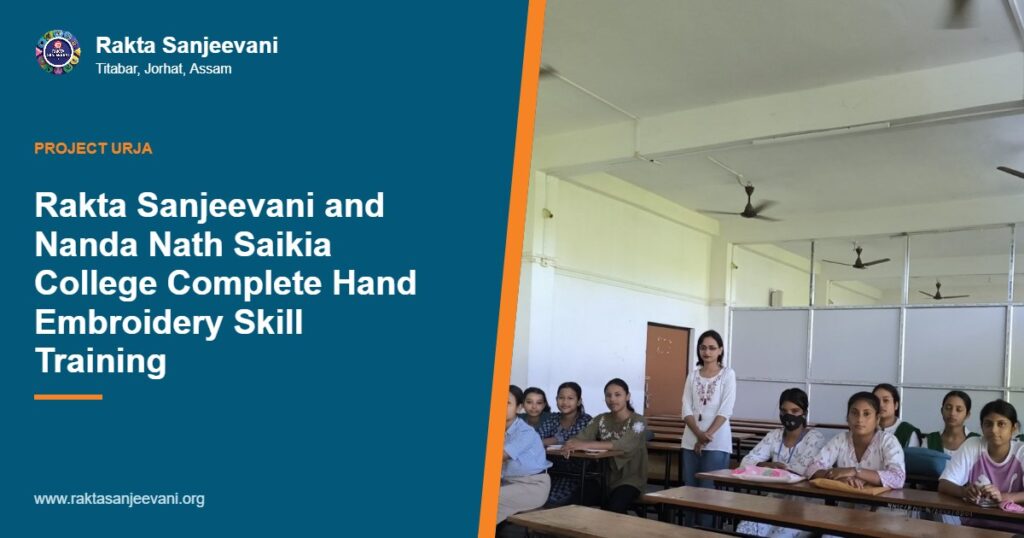 Rakta Sanjeevani and Nanda Nath Saikia College Complete Hand Embroidery Skill Training