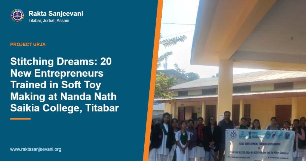 Stitching Dreams: 20 New Entrepreneurs Trained in Soft Toy Making at Nanda Nath Saikia College, Titabar