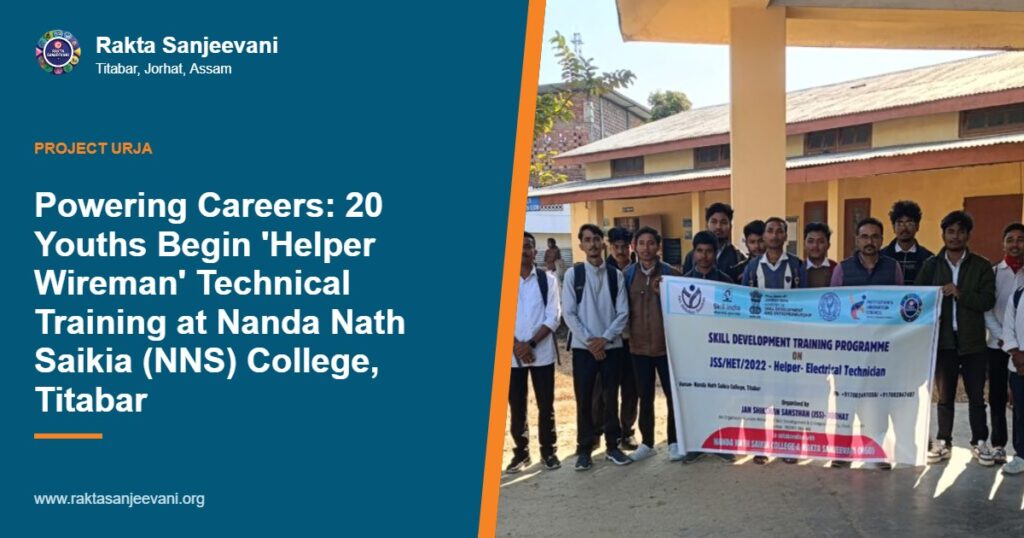 Powering Careers: 20 Youths Begin ‘Helper Wireman’ Technical Training at Nanda Nath Saikia (NNS) College, Titabar